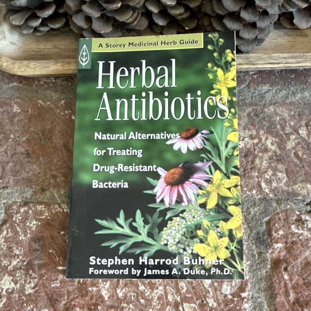 Stephen Harrod Buhner Herbal Antibiotics PB Illustrated 1999 Storey (Series)